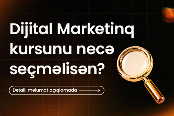 Bunu Oxumadan Digital Marketing Kursu Seçimi Etmə, Kurs Necə Seçilməlidir?