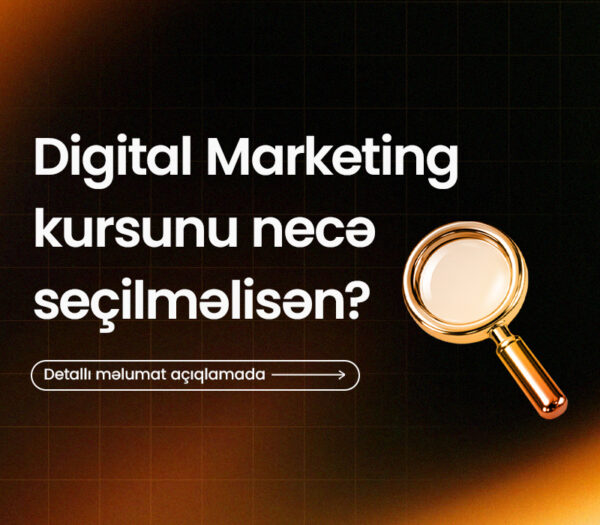 Bunu Oxumadan Digital Marketing Kursu Seçimi Etmə – Kurs Necə Seçilməlidir?