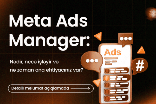 Meta (Facebook) Ads Manager: Nədir, necə işləyir və nə zaman ona ehtiyacınız var?