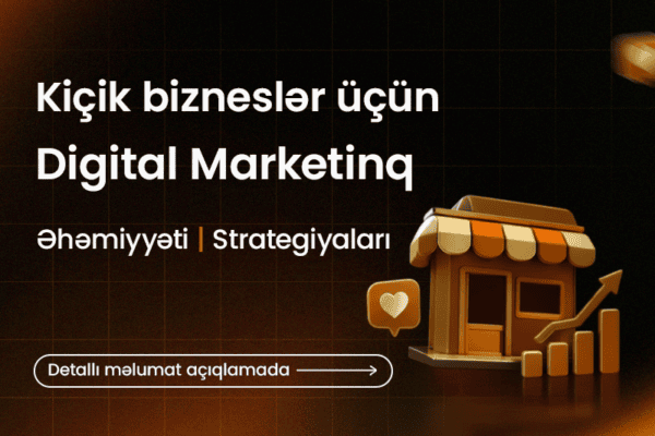 Kiçik bizneslər üçün Digital Marketinq,Əhəmiyyəti,Strategiyaları