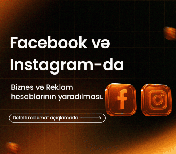 Facebook və Instagram-da Biznes və Reklam hesablarının yaradılması.