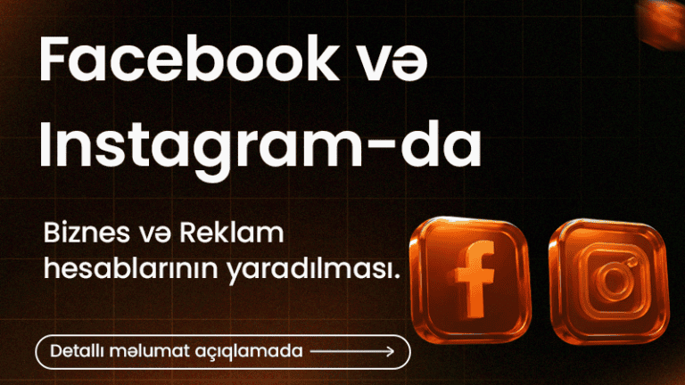Facebook və Instagramda Biznes və Reklam hesablarinin yaradilmasi