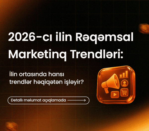2026-cı ilin Rəqəmsal Marketinq Trendləri: İlin Ortasında Hansı Trendlər Həqiqətən İşləyir?