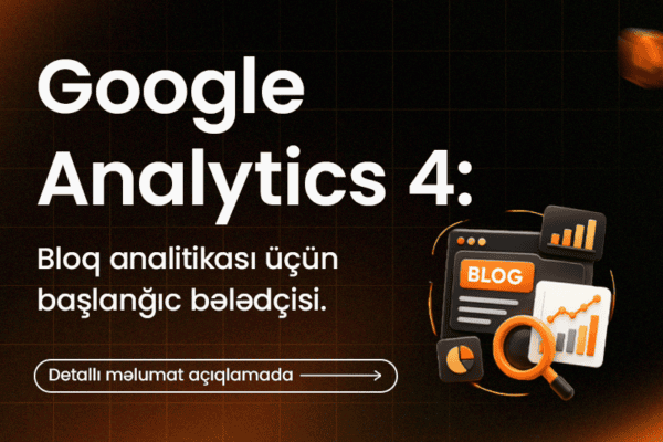 Google Analytics 4: Bloq analitikası üçün başlanğıc bələdçisi