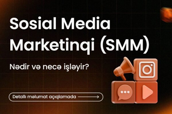 Sosial Media Marketinqi (SMM) Nədir və Necə İşləyir?