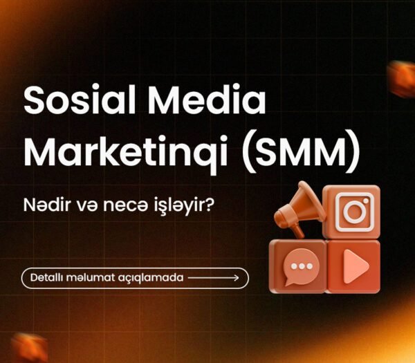 Sosial Media Marketinqi (SMM) Nədir və Necə İşləyir?