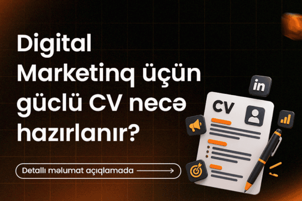 Digital Marketinq üçün uğurlu CV necə hazırlanır?